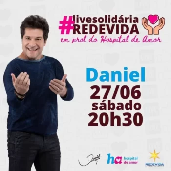96866 #LiveSolidáriaREDEVIDA com o cantor Daniel em prol do Hospital de Amor